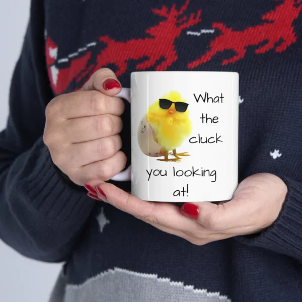 Funny Chick Mugs – "What the Cluck You Looking At!" - Image 2