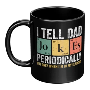 Black "Dad Jokes Periodically" Mugs – Science & Humor Gift