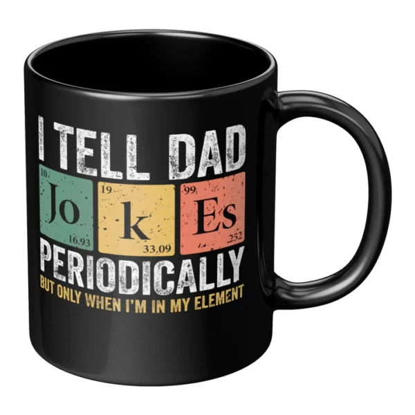Black "Dad Jokes Periodically" Mugs – Science & Humor Gift - Image 5