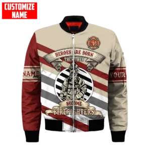 Firefighter Bomber Jacket - “Heroes Are Born Then They Become Firefighters”