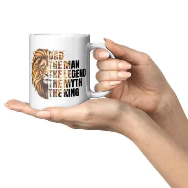 Lion Dad Coffee Mugs - The Man, The Myth, The Legend, The King - Image 2