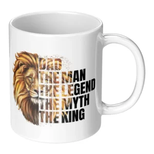 Lion Dad Coffee Mugs - The Man, The Myth, The Legend, The King