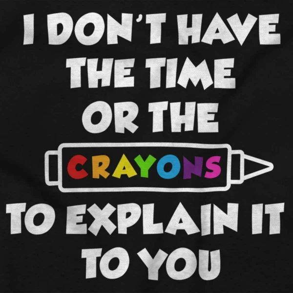 Black "No Time or Crayons" Funny Hoodie - Image 2