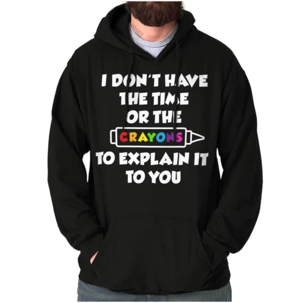 Black "No Time or Crayons" Funny Hoodie