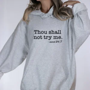 Thou Shall Not Try Me Funny Graphic Hoodie