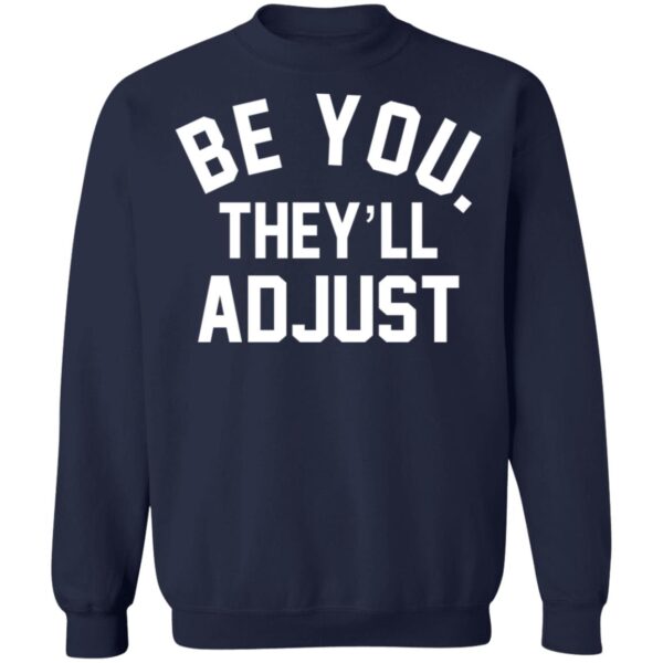 Be You They'll Adjust Shirt - Image 2