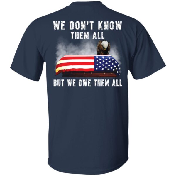 Eagle 4th Of 7 We Don’t Know Them All But We Owe Them All Shirt - Image 2