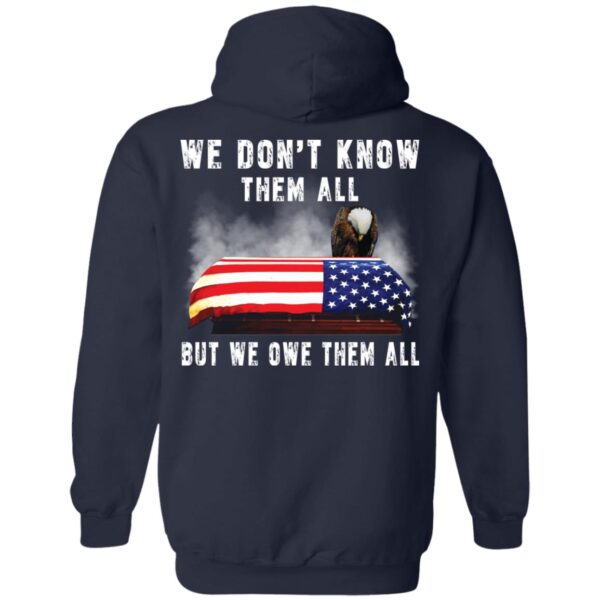 Eagle 4th Of 7 We Don’t Know Them All But We Owe Them All Shirt - Image 5