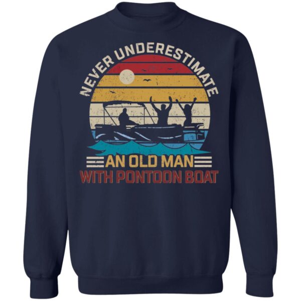 Never Underestimate An Old Man With Pontoon Boat Shirt - Image 2