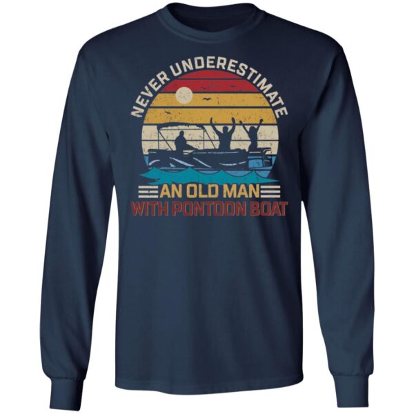 Never Underestimate An Old Man With Pontoon Boat Shirt - Image 7