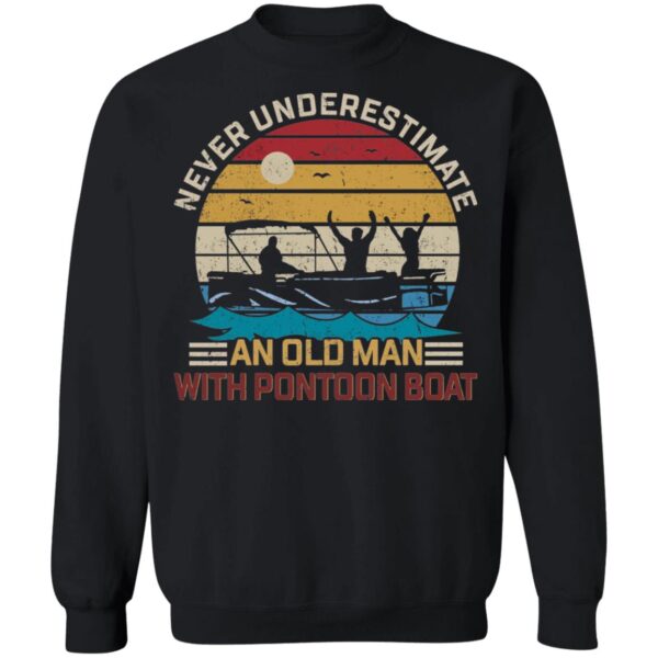 Never Underestimate An Old Man With Pontoon Boat Shirt - Image 9