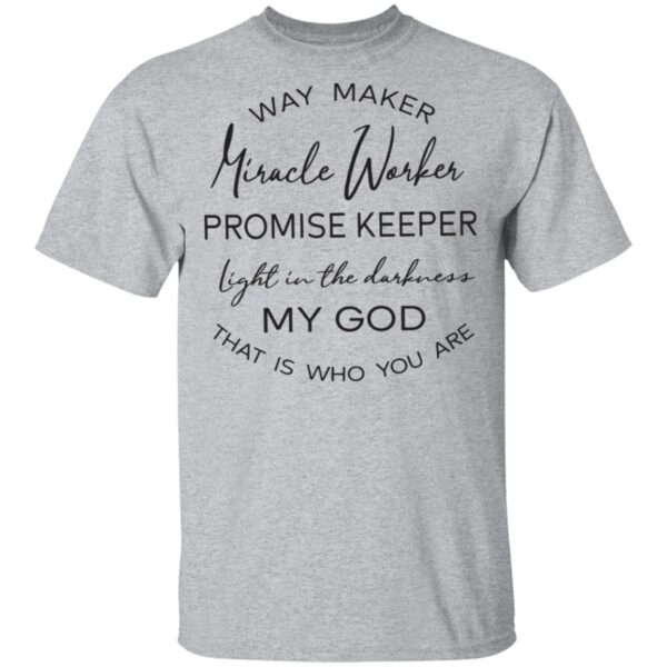 Way maker Miracle worker promise keeper shirt - Image 2