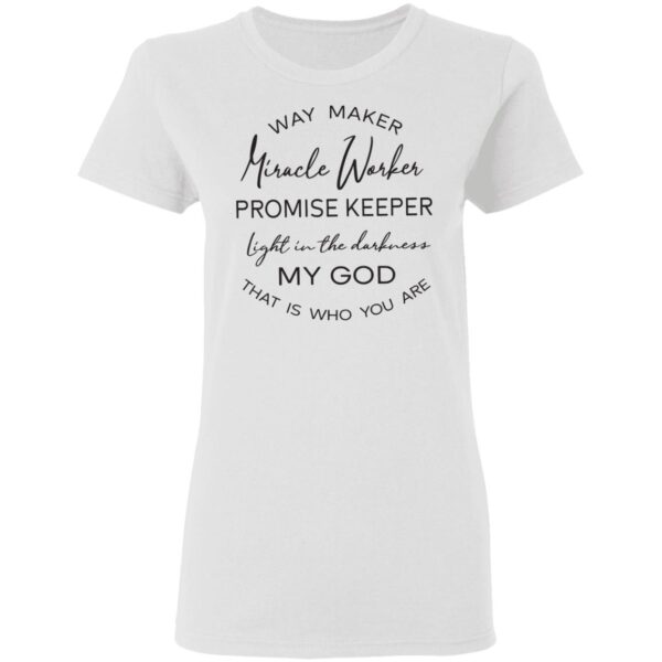 Way maker Miracle worker promise keeper shirt - Image 3