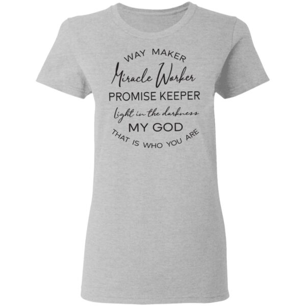 Way maker Miracle worker promise keeper shirt - Image 4