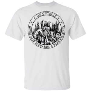 Go outside worst case scenario a bear kills you shirt